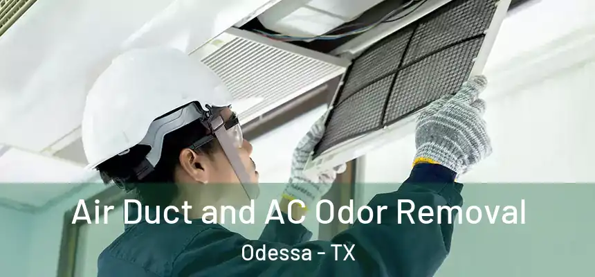 Air Duct and AC Odor Removal Odessa - TX