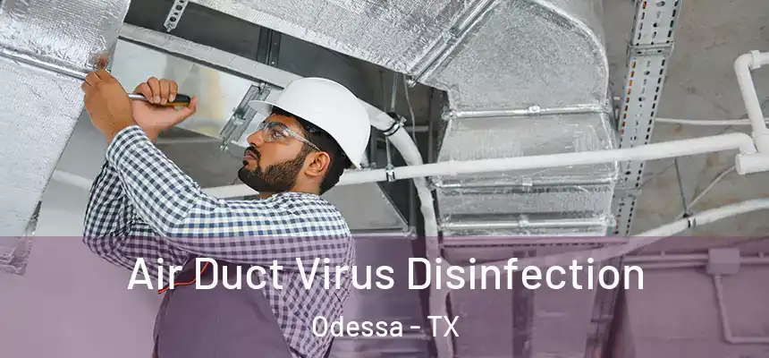 Air Duct Virus Disinfection Odessa - TX