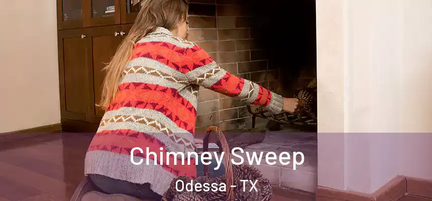 Chimney Sweep Odessa - TX