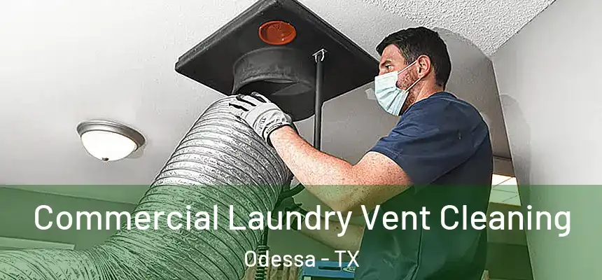 Commercial Laundry Vent Cleaning Odessa - TX